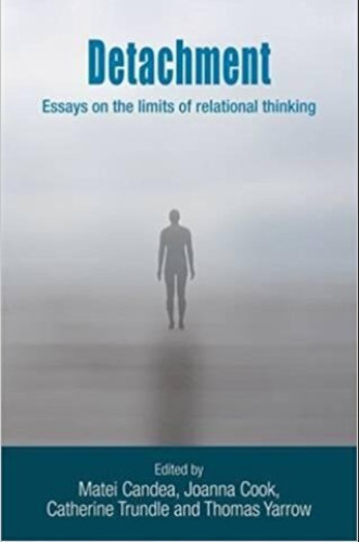 Detachment: Essays on the Limits of Relational Thinking