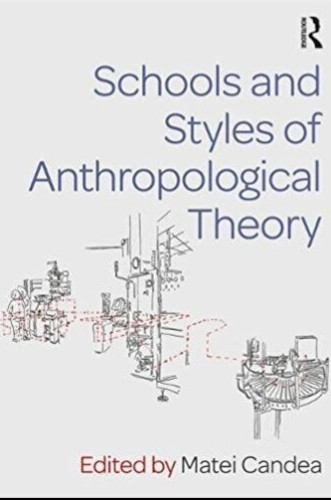 Schools and Styles of Anthropological Theory